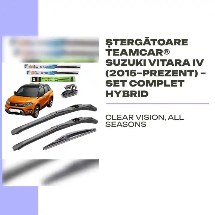 Ștergătoare TeamCar&reg; Suzuki Vitara IV (2015&ndash;prezent) &ndash; Set Complet Hybrid by@Outfy